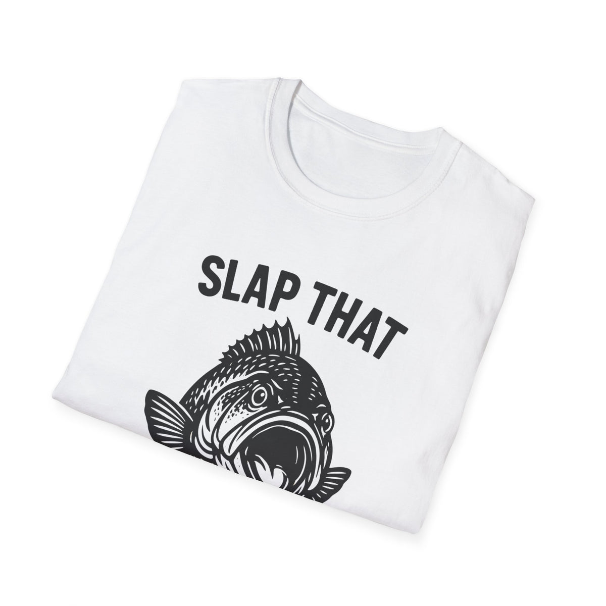 Slap That Fish T-Shirt — Funny Fishing Tee for Anglers