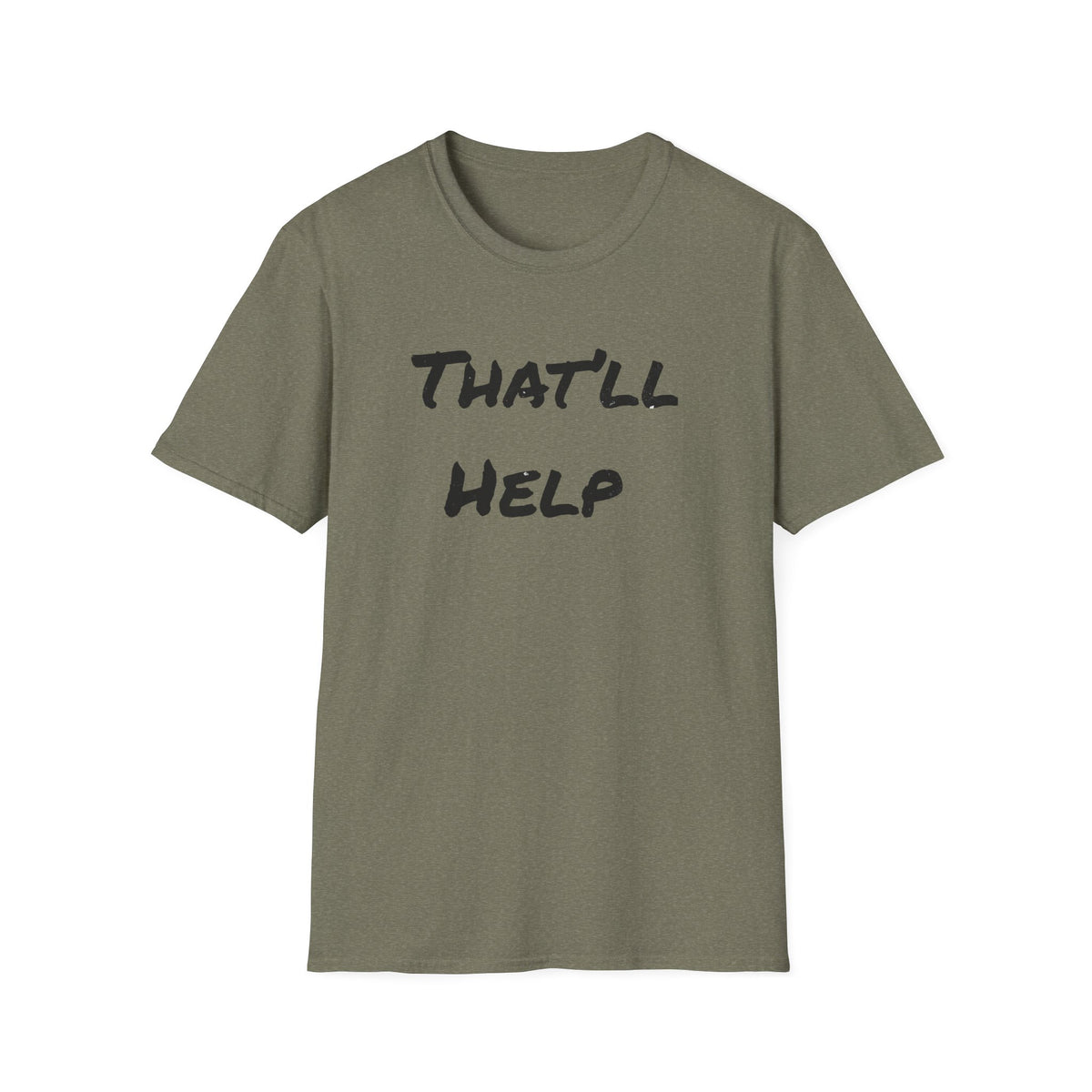That'll Help T-Shirt — Funny Sarcastic Graphic Tee
