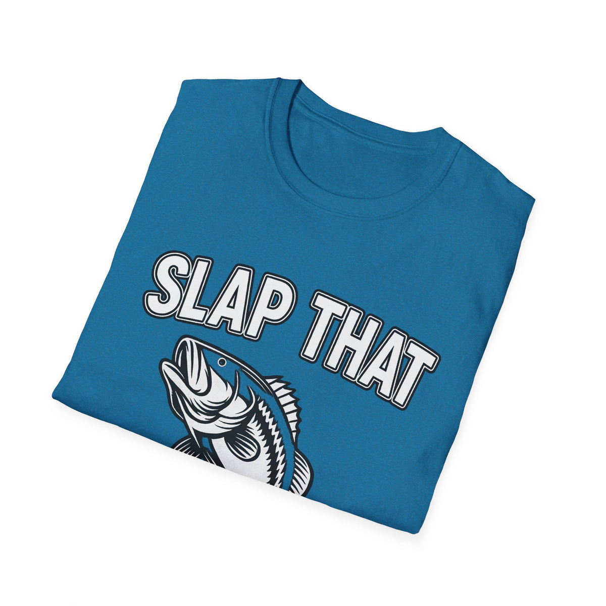 Slap That Bass T-Shirt — Funny Fishing Graphic Tee