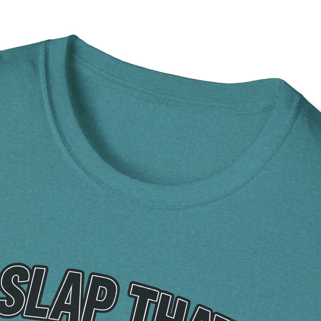 Slap That BASS T-Shirt
